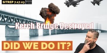 SITREP 7.17.23 – Main Russian Bridge Taken Out, Did We Do It?