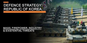 South Korean Defence Strategy – Mass, Firepower, Industry & Existential Threats