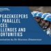 UN Peacekeepers and Parallel Forces: Challenges and Opportunities | Dr Shannon Zimmerman