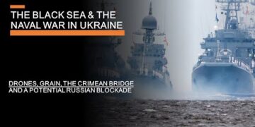 The Black Sea & The Naval War in Ukraine – Drones, Grain, Blockades & the Bridge to Crimea
