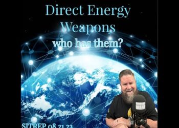 Direct Energy Weapons – Who Has Them? SITREP 8.21.23
