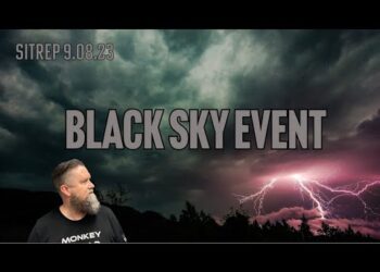 Black Sky Event Coming? SITREP 9 8 23