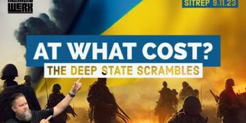 At What Cost? The Deep State Scrambles. SITREP 9.11.23