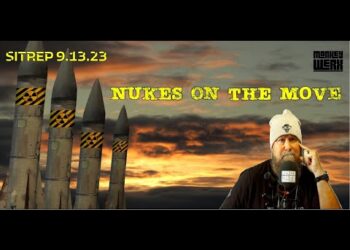 Nukes on the Move! SITREP 9.13.23