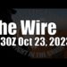 The Wire – October 23, 2023