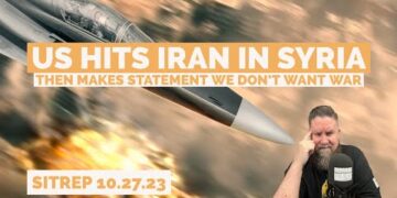 US Hits Iran in Syria – Then Issues Statement We Don’t Want War. SITREP 10 27 23