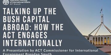 Talking up the Bush Capital Abroad: How the ACT Engages Internationally | Brendan Smyth