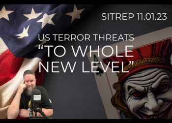 US Terror Threats “To Whole New Level” – SITREP 11.01.23