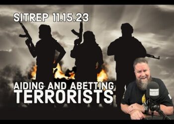 Aiding and Abetting Terrorists – SITREP 11.15.23