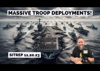 Massive Troop Deployments – SITREP 11.20.23
