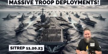 Massive Troop Deployments – SITREP 11.20.23