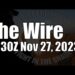 The Wire – November 27, 2023