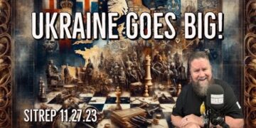 Ukraine Goes BIG! – Situation Report 11.27.23