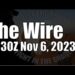 The Wire – November 6, 2023