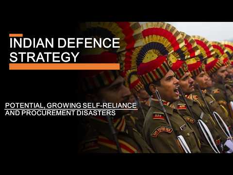 Indian Defence Strategy – Forces, Potential and Procurement Disasters