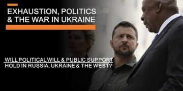 Exhaustion, Politics & The War in Ukraine – Public Support, Allied Endurance & the War in 2024