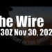 The Wire – November 30, 2023