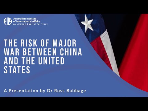 The Risk of Major War Between China and the United States | Dr Ross Babbage