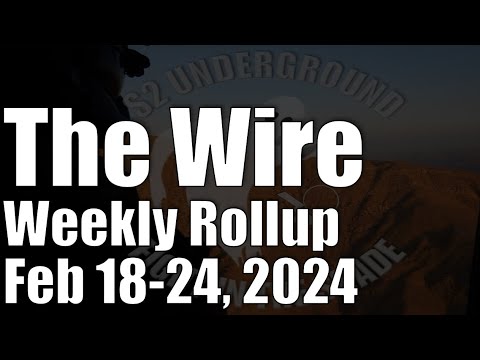 The Wire Weekly Rollup – February 18-24, 2024