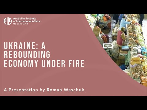Ukraine: A Rebounding Economy Under Fire | Roman Waschuk