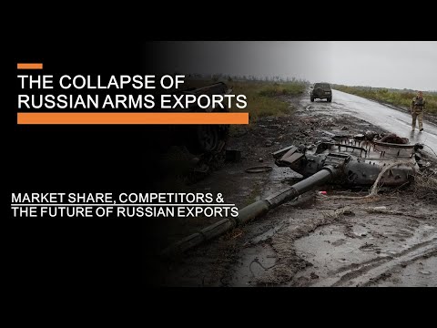 The Collapse of Russian Arms Exports – Competitors, Ukraine & The Future of Russian Exports