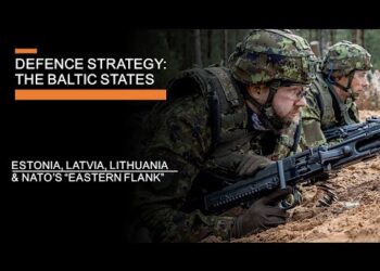 Defence Strategy: The Baltic States – Estonia, Latvia, Lithuania & NATO’s Eastern Flank