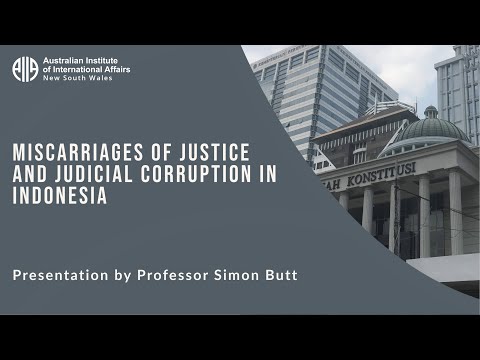 Miscarriages of justice and judicial corruption in Indonesia | Professor Simon Butt