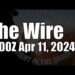 The Wire – April 11, 2024