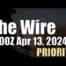 The Wire – April 13, 2024 – 2100 Priority