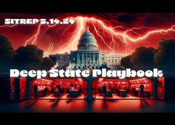 Deep State Playbook – SITREP 5.14.24