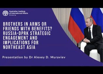 Brothers in Arms or Friends with Benefits? Russia-DPRK Strategic Engagement | Dr Alexey D. Muraviev