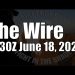 The Wire  – June 18, 2024