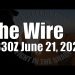 The Wire  – June 21, 2024