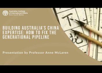 Building Australia’s China Expertise: How to Fix the Generational Pipeline