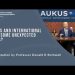 AUKUS and International Law: Some unexpected blips? | Professor Donald R. Rothwell