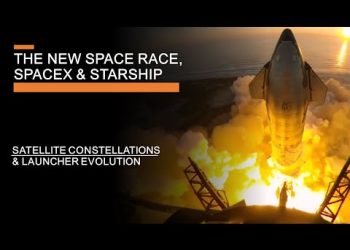 The New Space Race, SpaceX & Starship – Satellite constellations & Launcher Evolution