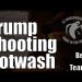 Below the Tearline: Trump Shooting Hotwash