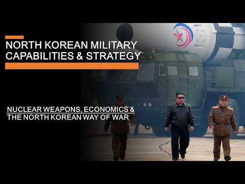 North Korean Military Capabilities & Strategy – Nukes, Numbers & (bad) Economics
