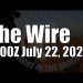 The Wire  – July 22, 2024