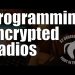 Programming Encrypted Radios: The Basics