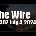 The Wire  – July 4, 2024