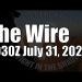 The Wire  – July 31, 2024