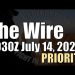 The Wire  – 0030Z July 14, 2024 – PRIORITY