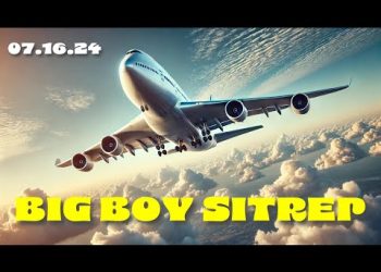 BIG BOY SITREP – 07.16.24
