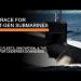 The Race for Next Generation Submarines – Ageing Fleets, Innovation, & Undersea Dominance