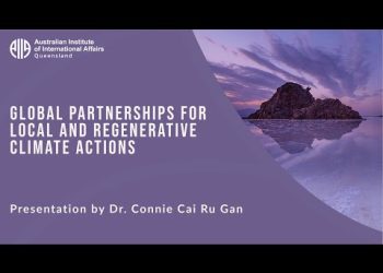 Global Partnerships for Local and Regenerative Climate Actions | Dr Connie Cai Ru Gan