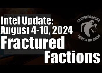Intel Update – August 10 – Fractured Factions