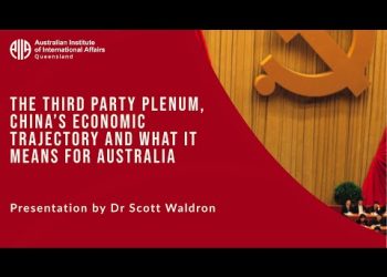 The Third Party Plenum, China’s Economic Trajectory and Australia | Dr Scott Waldron