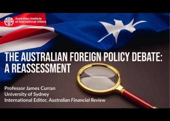 The Australian Foreign Policy Debate: A reassessment – Professor James Curran