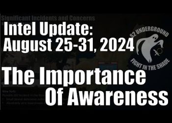 Intel Update – August 31 – The Importance of Awareness